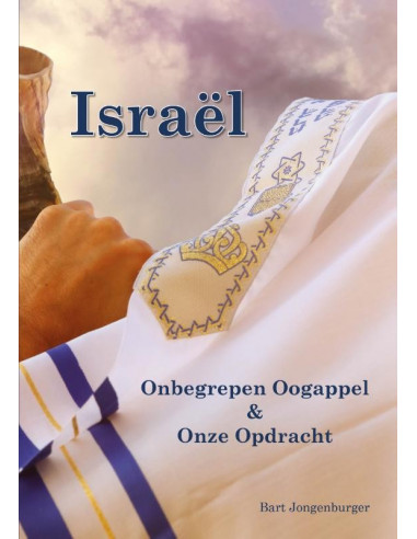 Israel onbegrepen oogappel & onze opdrac