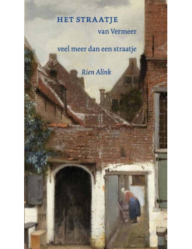 HET STRAATJE van Vermeer, veel meer dan 