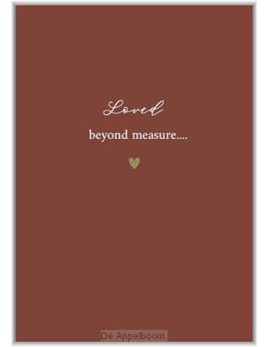 Loved beyond measure...