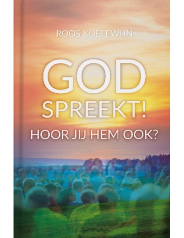 God spreekt! Hoor jij Hem ook?