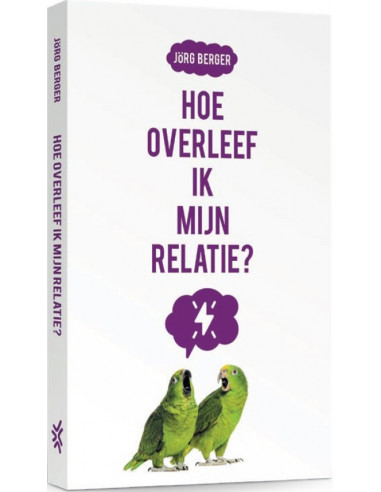 Hoe overleef ik mijn relatie?