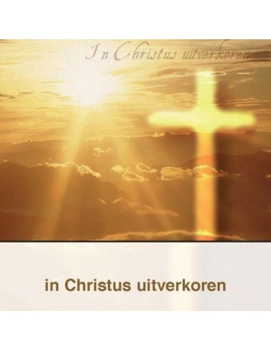 In Christus uitverkoren