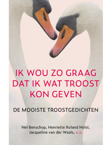 Ik wou zo graag dat ik wat troost kon ge