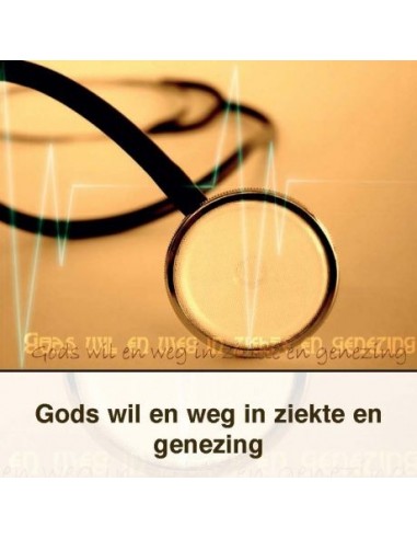 Gods wil en weg in ziekte en genezing