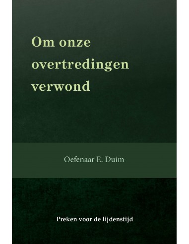 Om onze overtredingen verwond