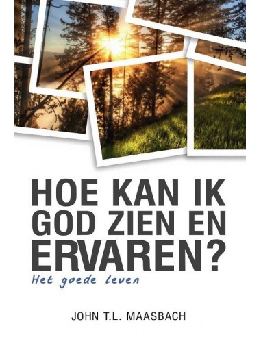 Hoe kan ik God zien en ervaren