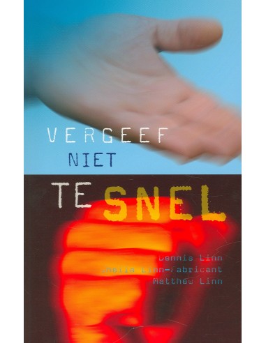 Vergeef niet te snel