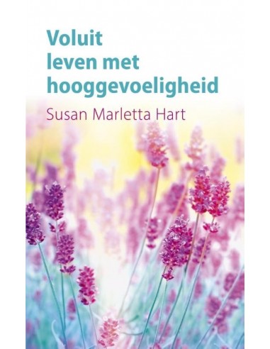 Voluit leven met hooggevoeligheid