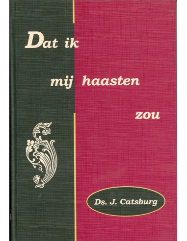 Dat ik mij haasten zou