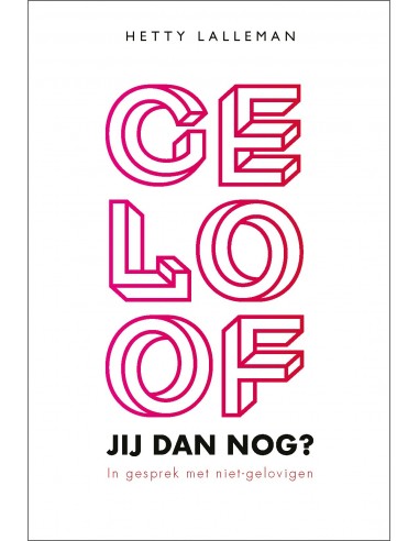 Geloof jij dan nog?