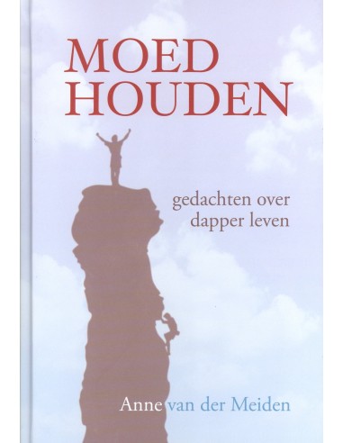 Moed houden