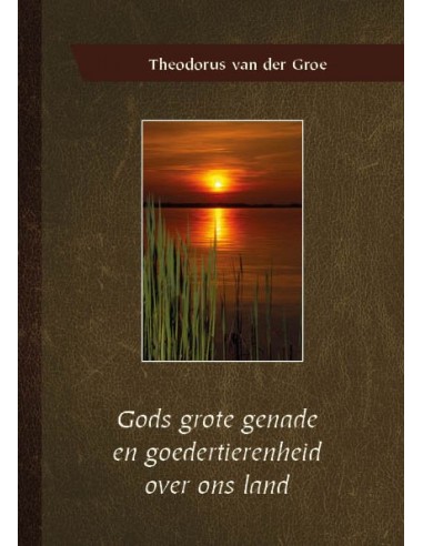 Gods grote genade en goedertierenheid