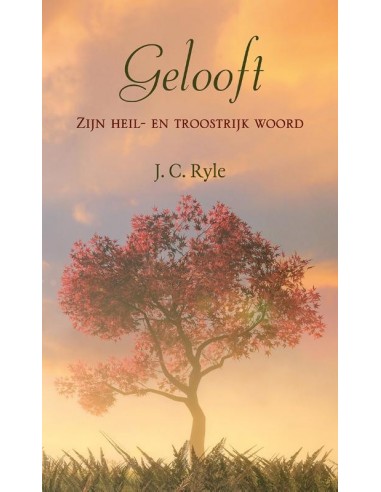 Gelooft Zijn heil-en troostrijk woord