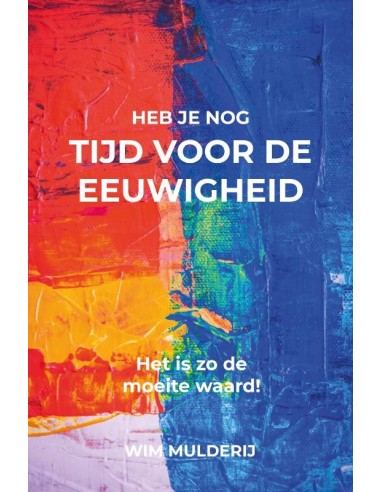 Heb je nog tijd voor de eeuwigheid