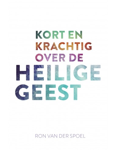 Kort en krachtig over de Heilige Geest